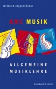 ABC Musik - Allgemeine Musiklehre - Wieland Ziegenrücker