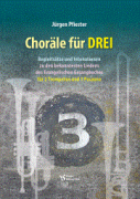 Choräle für DREI (2 hohe + 1 tiefe Stimme)