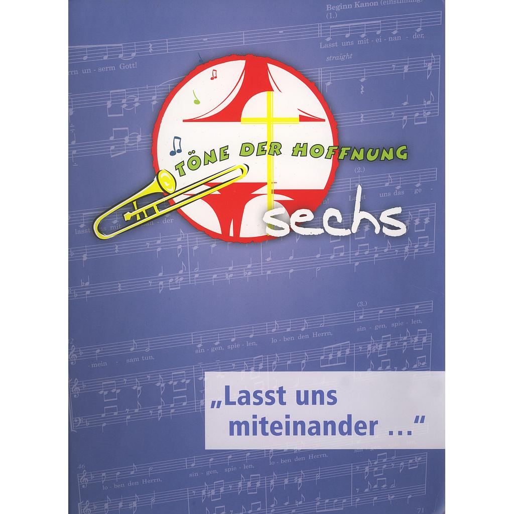 Töne der Hoffnung 6 - "Lasst uns miteinander..."