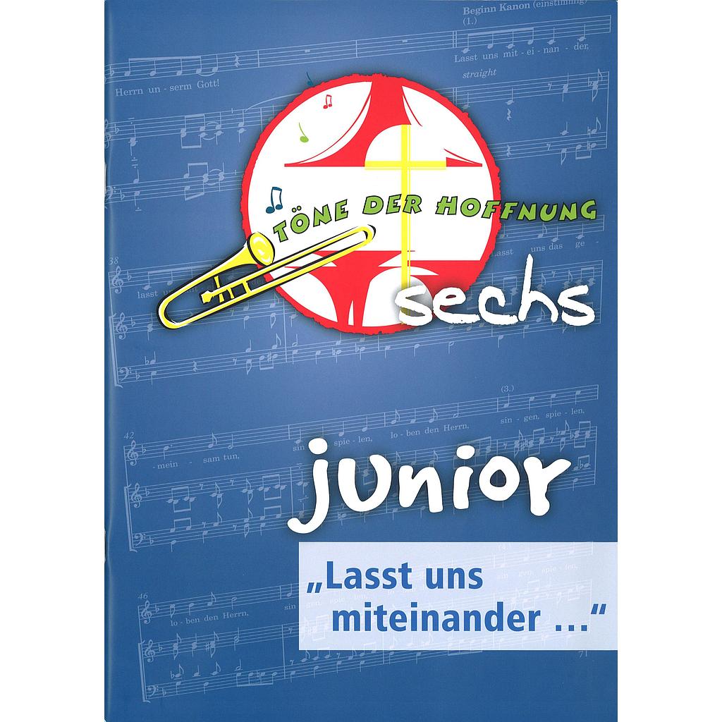 Töne der Hoffnung 6 - Töne der Freiheit - Junior ("Laßt uns miteinander")