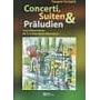 Concerti, Suiten & Präludien - Traugott Fünfgeld